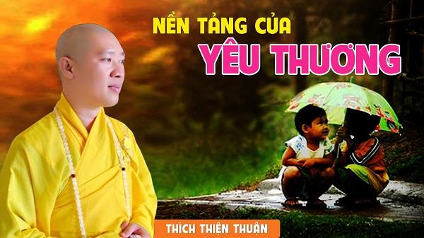 nen-tang-cua-yeu-thuong-thich-thien-thuan
